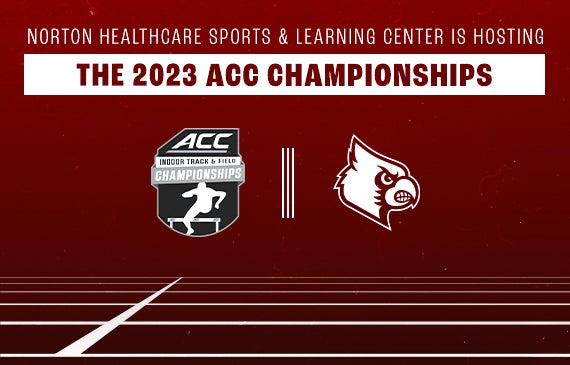 NORTON HEALTHCARE SPORTS & LEARNING CENTER SELECTED AS SITE FOR 2023 ACC TRACK AND FIELD CHAMPIONSHIPS
